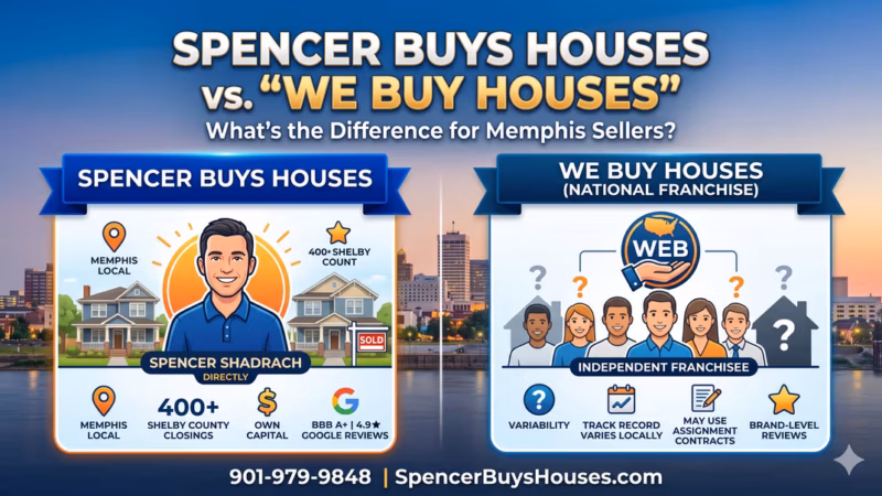 Spencer Buys Houses vs “We Buy Houses” — What’s the Difference for Memphis Sellers?